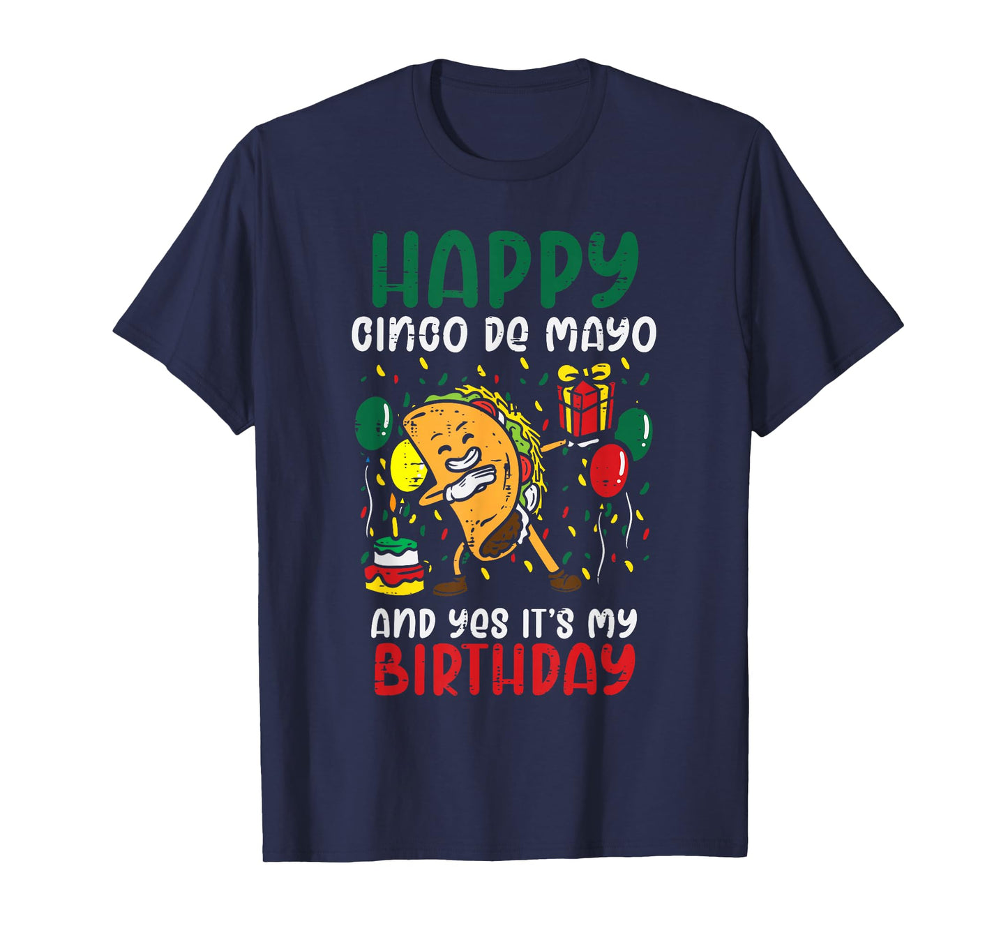 Happy Cinco De Mayo And Yes It's My Birthday Dabbing Taco T-Shirt