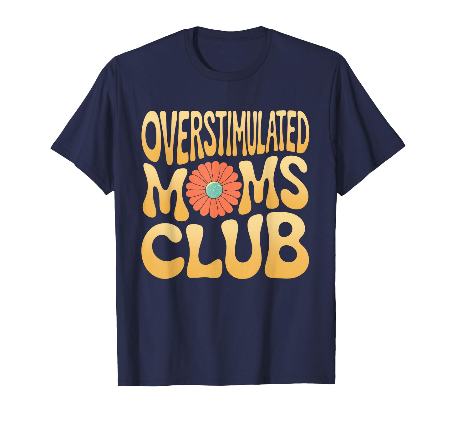 Overstimulated Moms Club Tshirt Mom Depression Mental Health T-Shirt