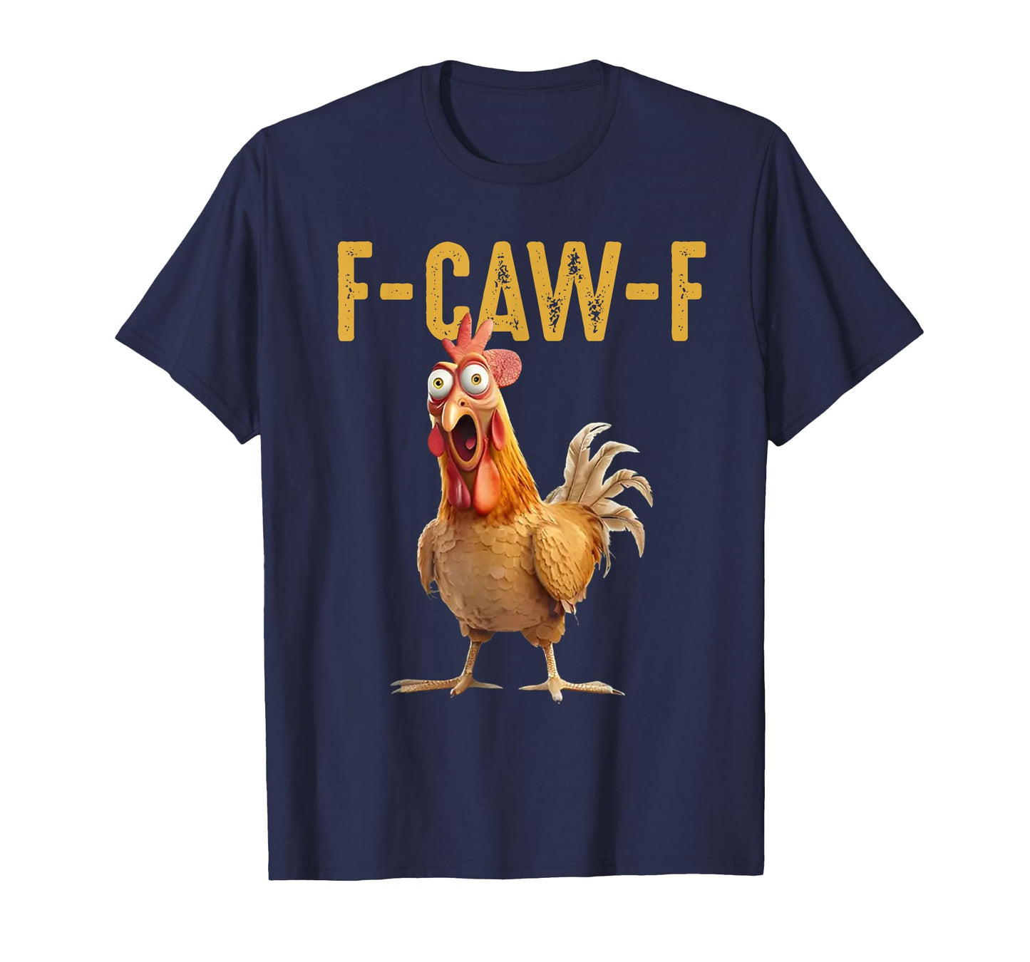 Funny F-Caw-F Chicken Graphic Sarcastic Bird T-Shirt