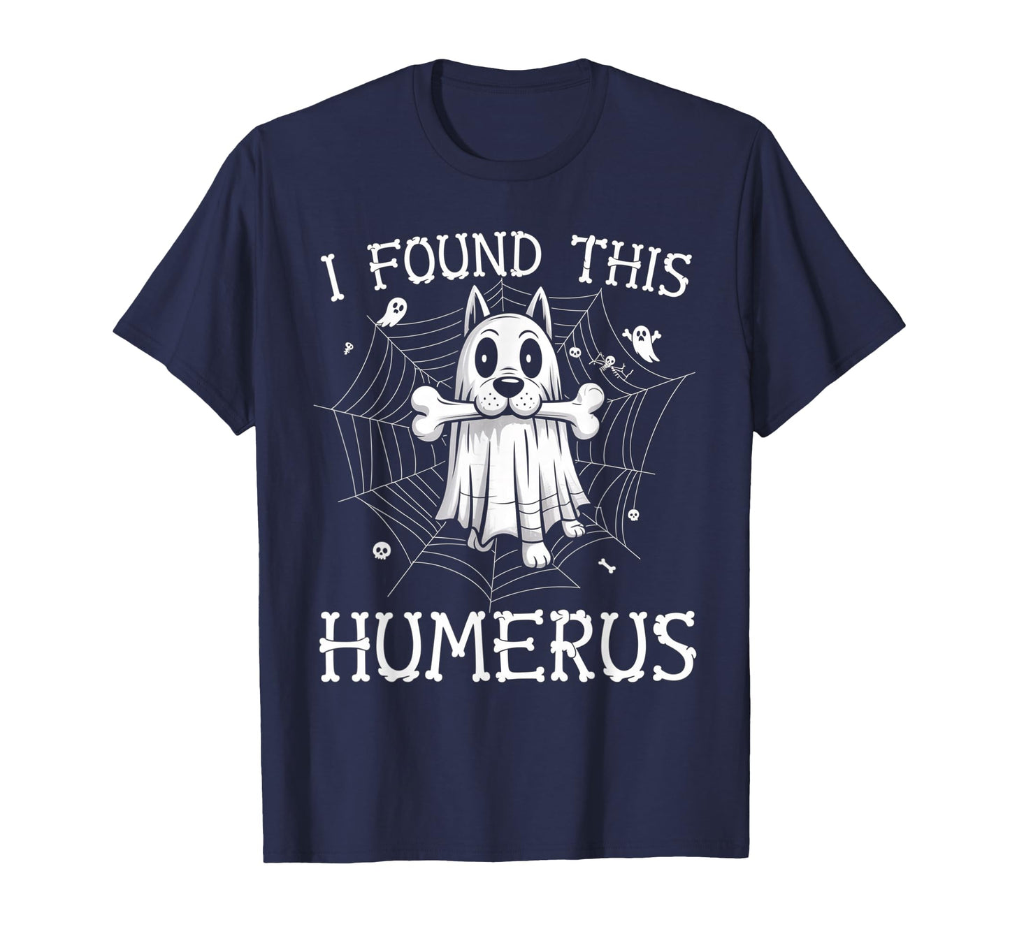 I Found This Humerus Ghost Dog Funny Halloween Bone Graphic T-Shirt