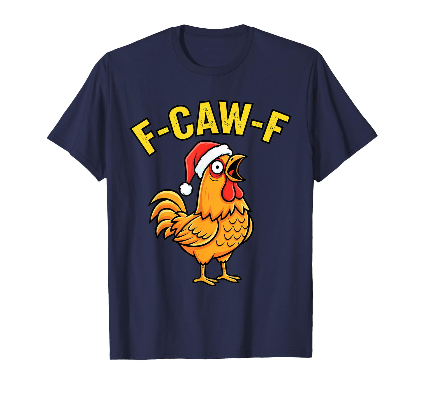 Funny Christmas Chicken F-Caw-F Holiday Humor T-Shirt