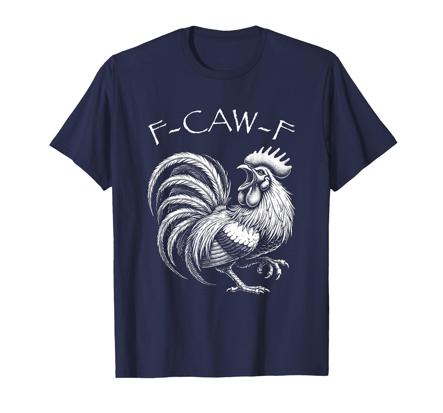 F-Caw-F Chicken Humor F-Caw-F Funny Rooster Meme T-Shirt