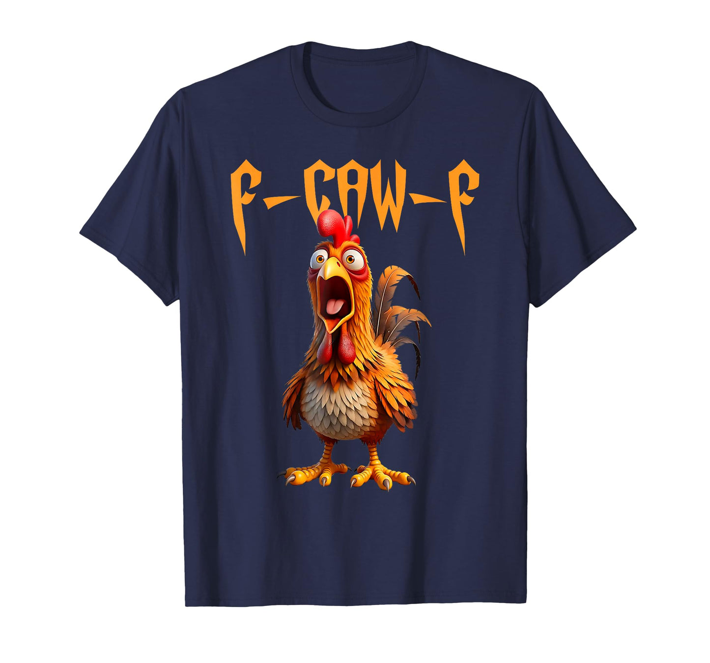 F-Caw-F Funny Chicken Humor F-Caw-F Quote Rooster Meme T-Shirt