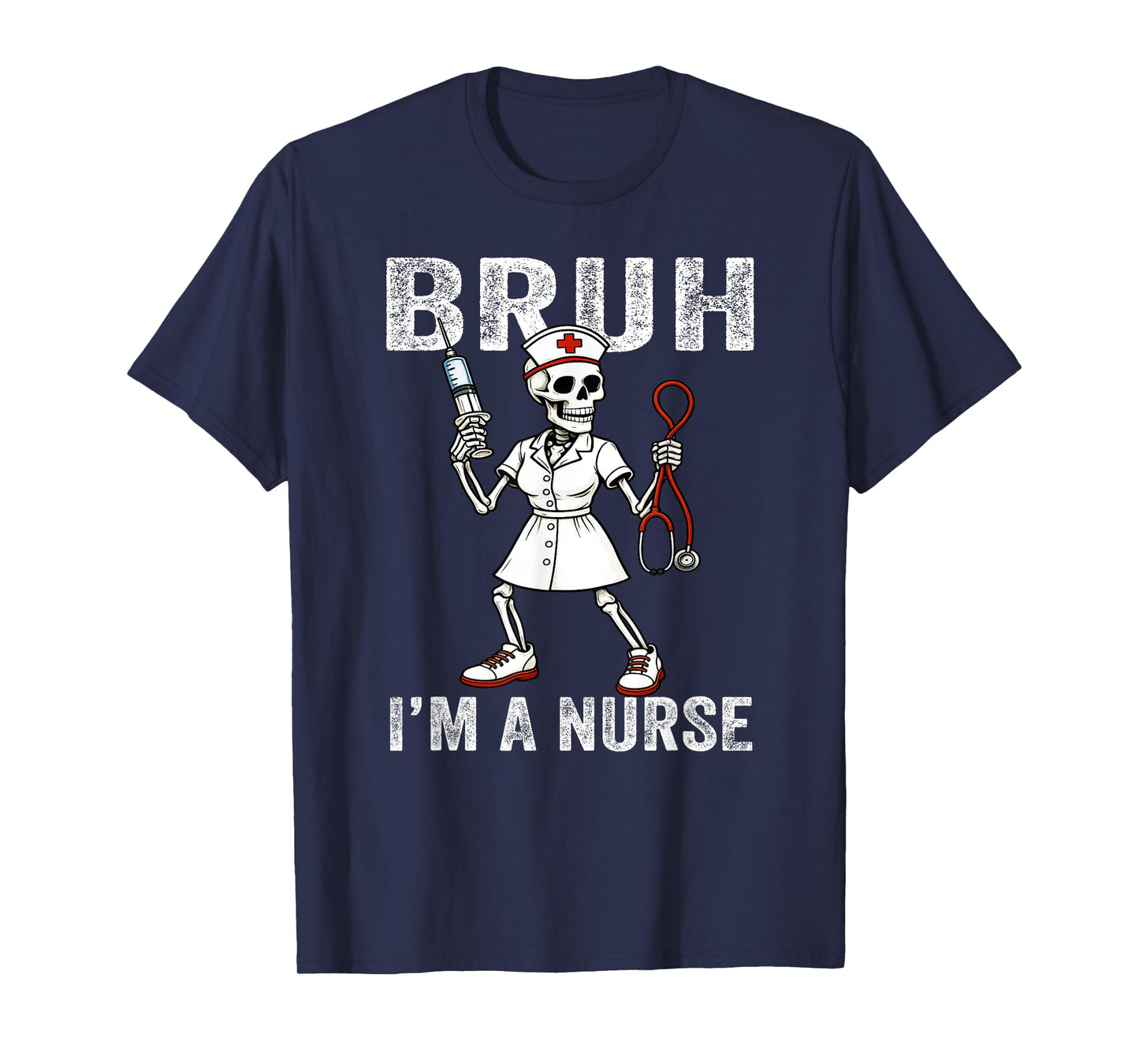 Skeleton Bruh I'm A Nurse Costume Funny Halloween T-Shirt