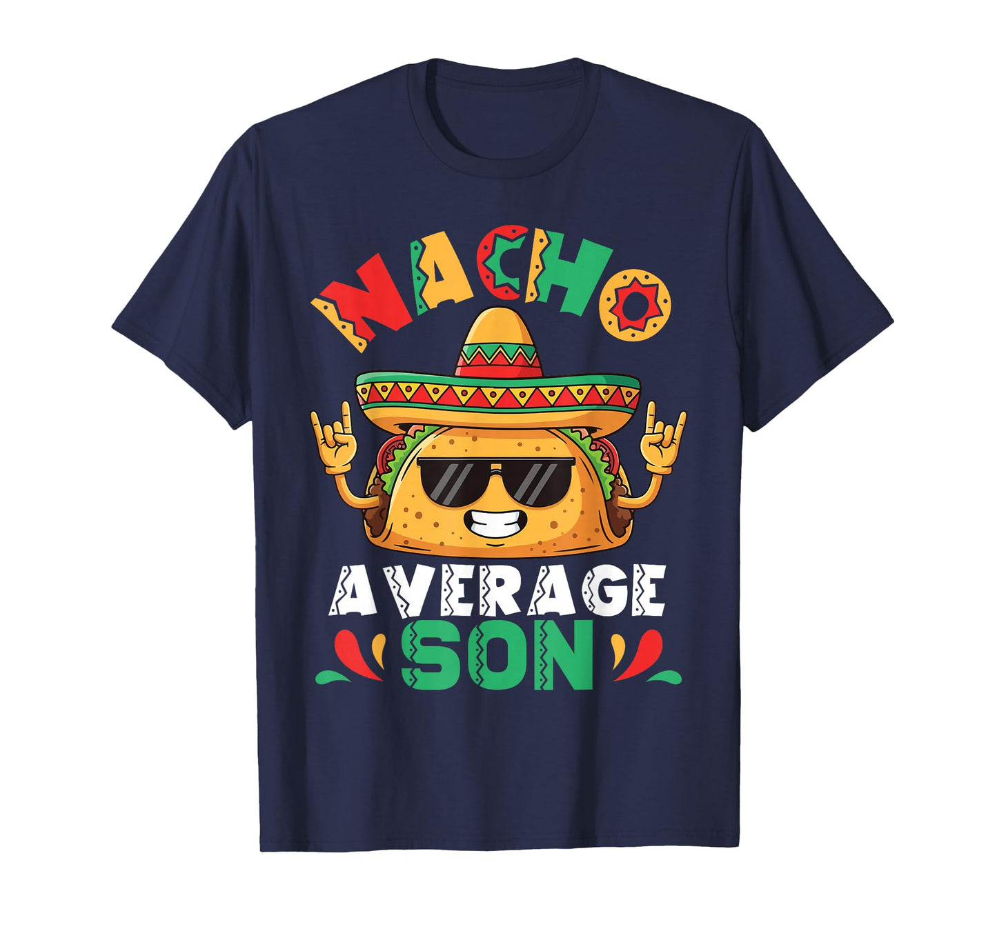 Nacho Average Son Taco with Sombrero Sunglasses Rock Pose T-Shirt