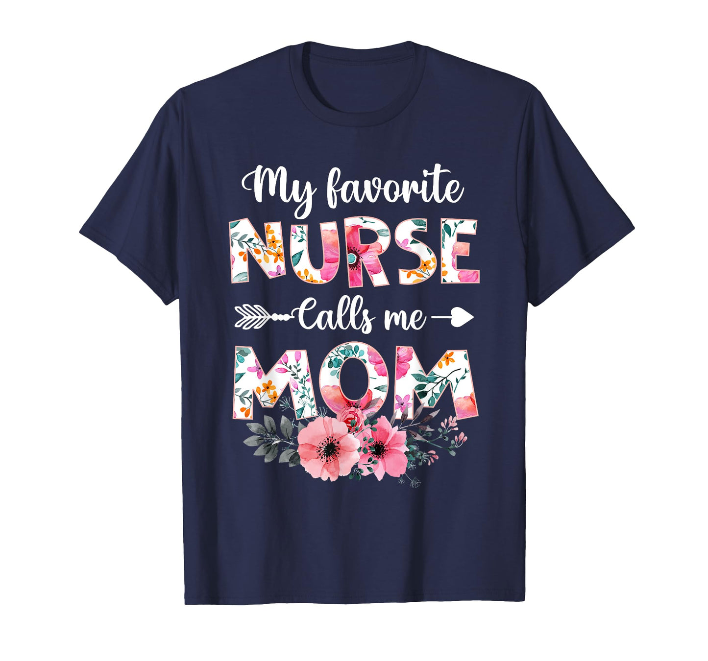 My Favorite Nurse Calls Me Mom Shirt Nursing Mom Mothers Day T-Shirt