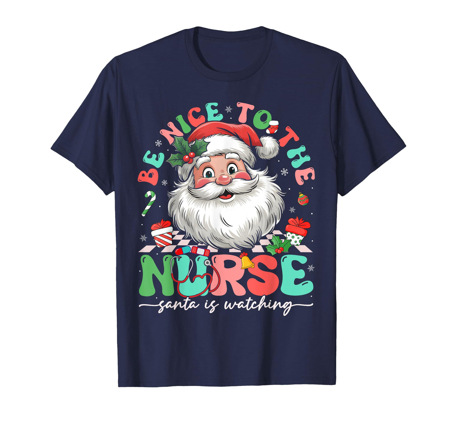 Nurse Christmas Be Nice To The Nurse Santa Is Watching T-Shirt