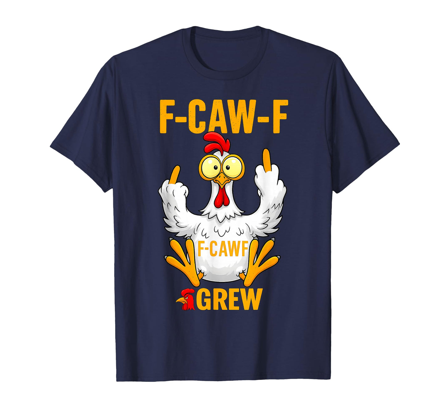 Funny F-Caw-F Chicken FCAWF Chicken T-Shirt