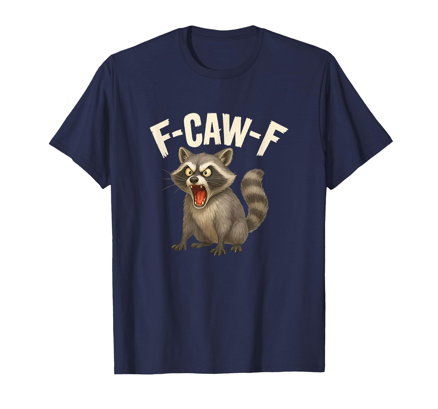 Funny F-Caw-F Raccoon FCAWF Raccoon Lover Men Women Kids T-Shirt