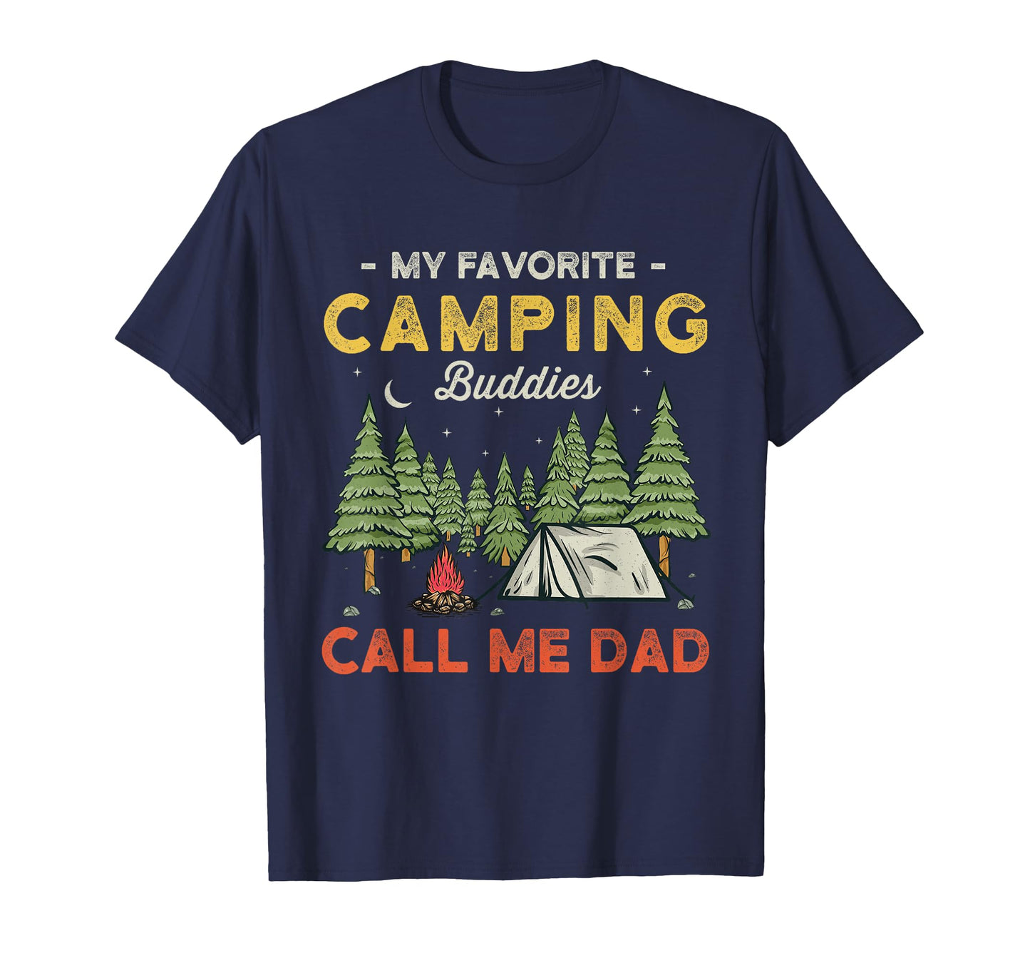 My Favorite Camping Buddies Call Me Dad Funny Father Sayings T-Shirt