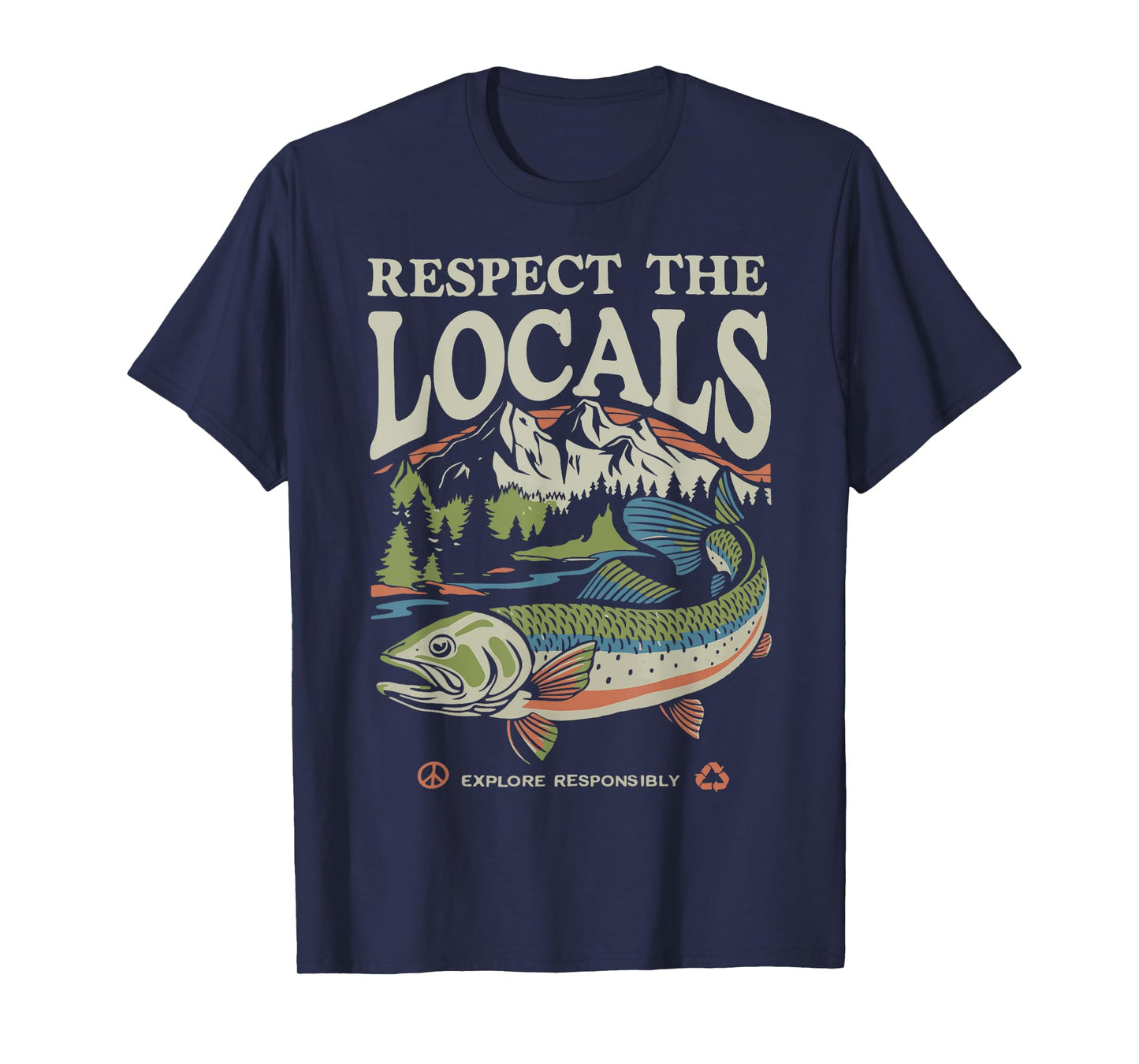 Respect the Locals FIsh Ocean Nature Lover Environmental T-Shirt