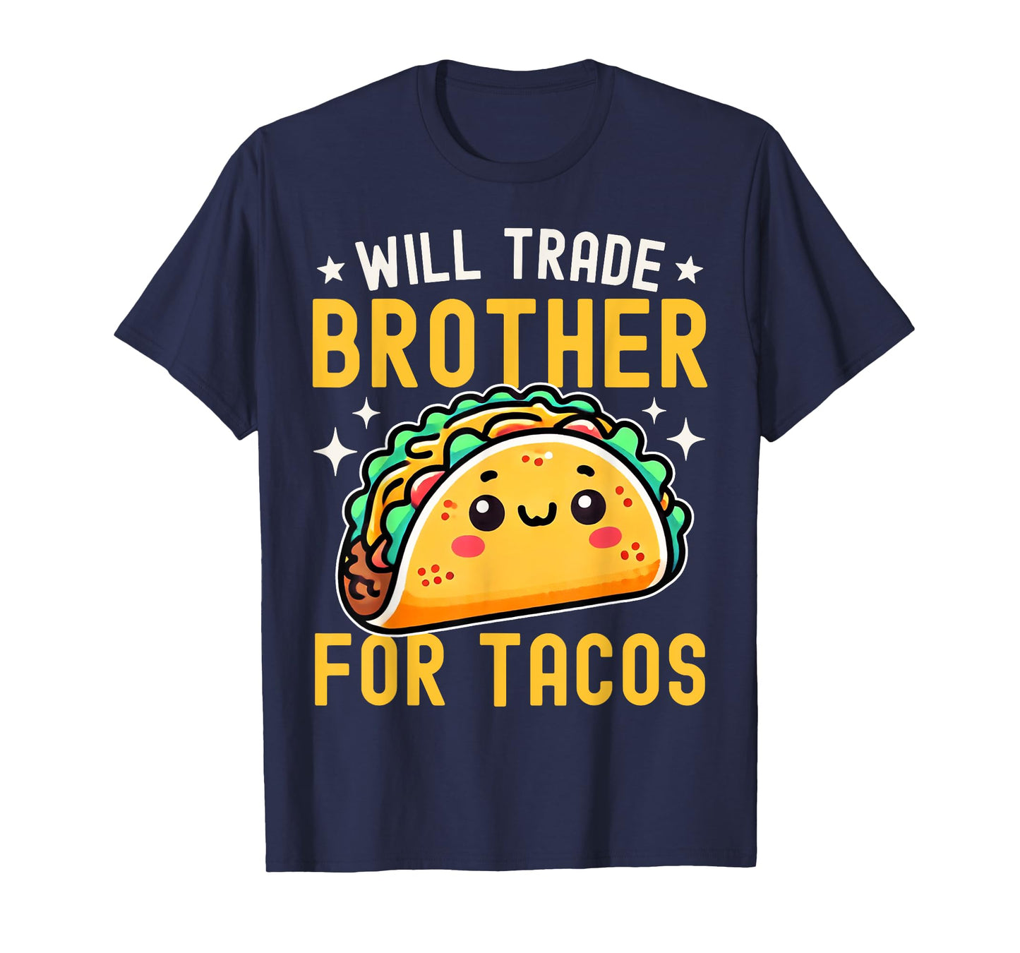 Will Trade Brother For Tacos Taco Lover Cinco De Mayo T-Shirt