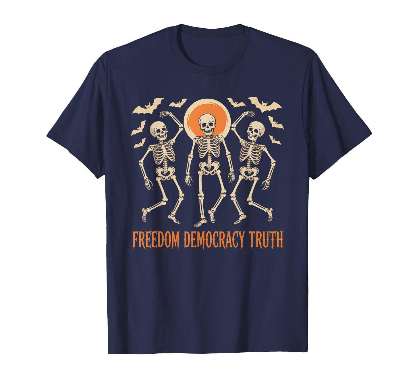 Freedom Democracy Truth Skeleton Dancing Halloween T-Shirt