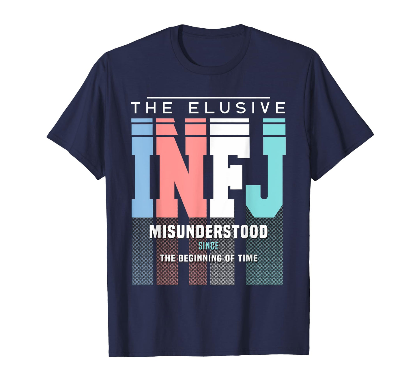 INFJ Pride - INFJ Misunderstood Since The Beginning Of Time T-Shirt