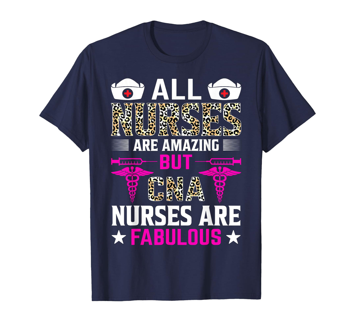 All Nurses Are Amazing But CNA Nurses Are Fabulous T-Shirt