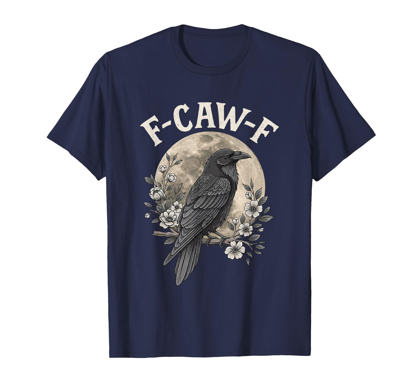 Funny F Caw F Raven Bird Saying Graphic F-Caw-F Black Crow T-Shirt