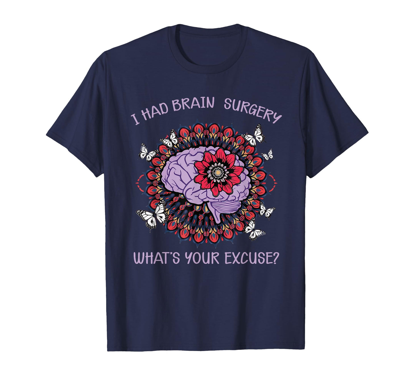 Brain Tumor Awareness I Had Brain Surgery Whats Your Excuse T-Shirt