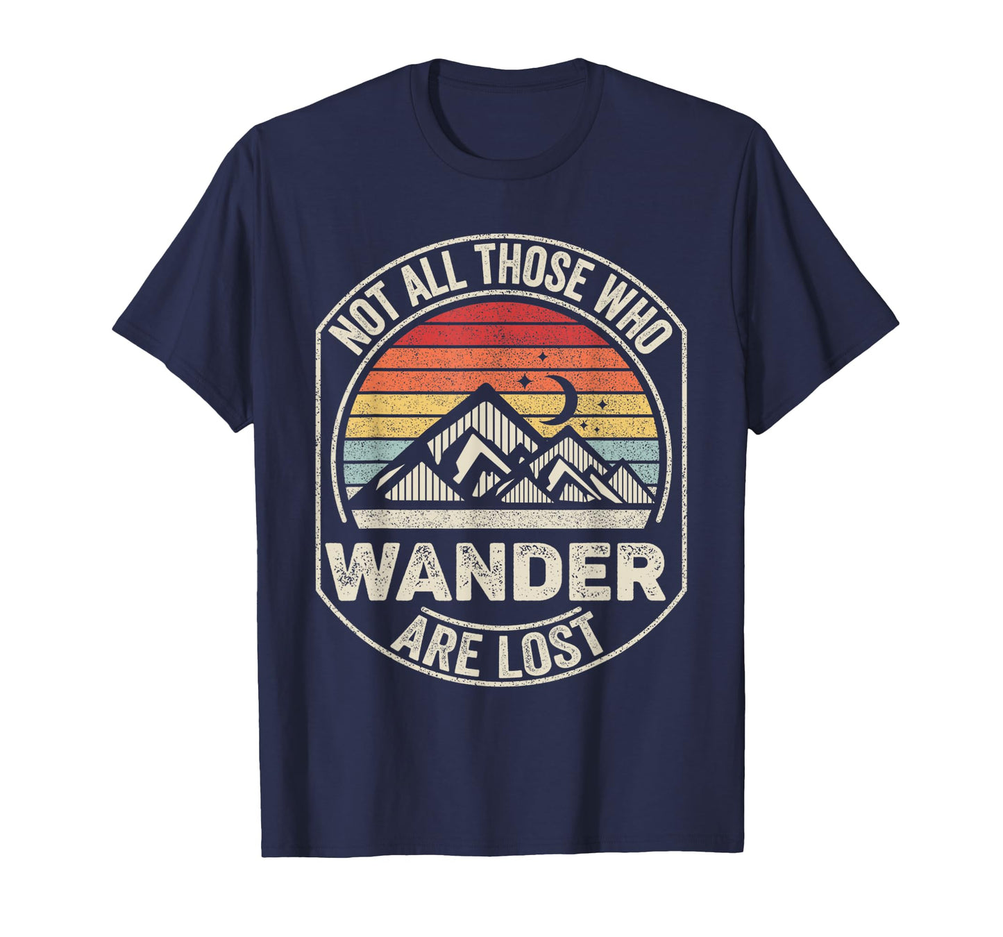 Vintage Retro Not All Those Who Wander Are Lost Hiking T-Shirt