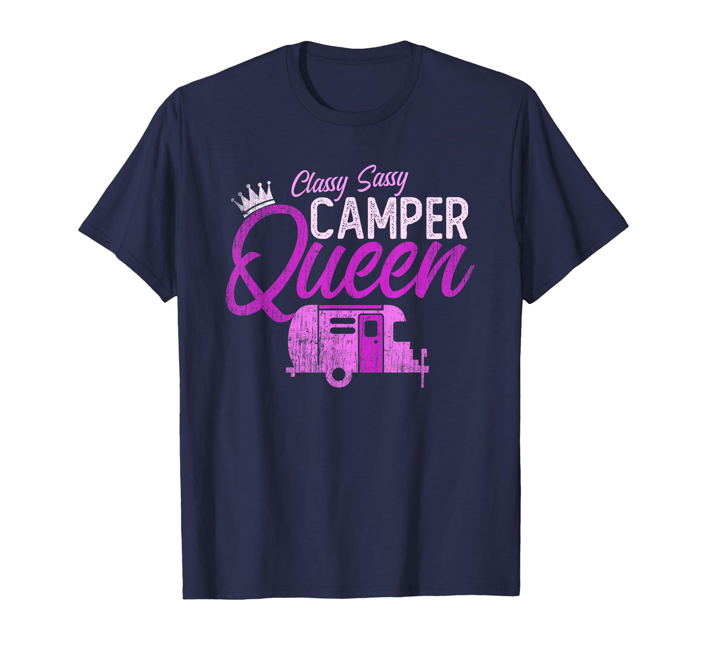 Funny Classy Sassy CAMPER QUEEN RV Princess Girl Camping T-Shirt