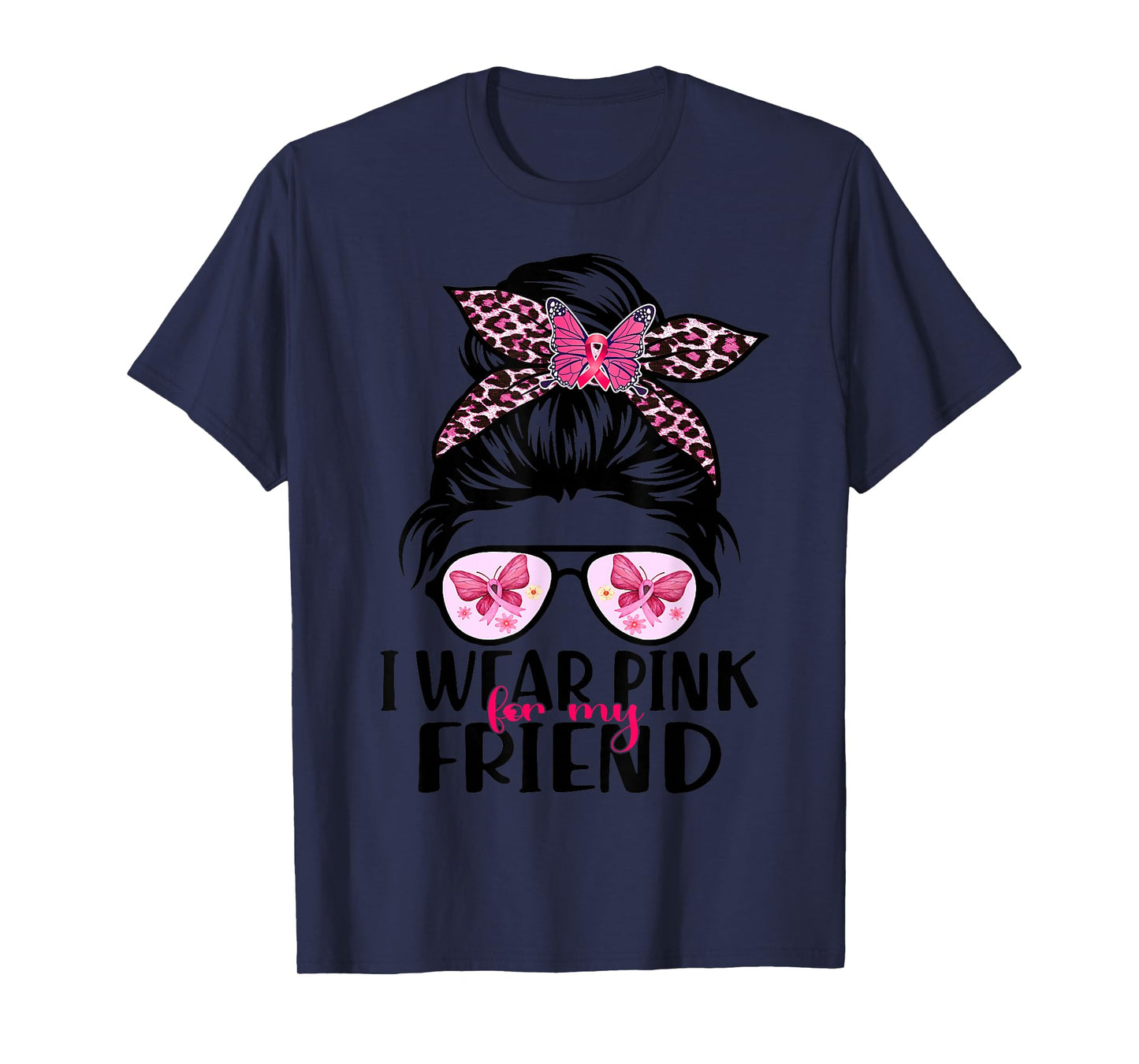 I Wear Pink For My Friend Messy Bun Breast Cancer Support T-Shirt
