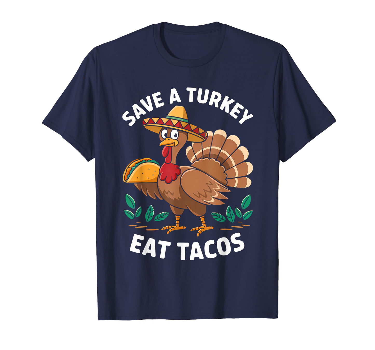Save Turkey Eat Tacos Mexican Funny Thanksgiving Turkey Day T-Shirt