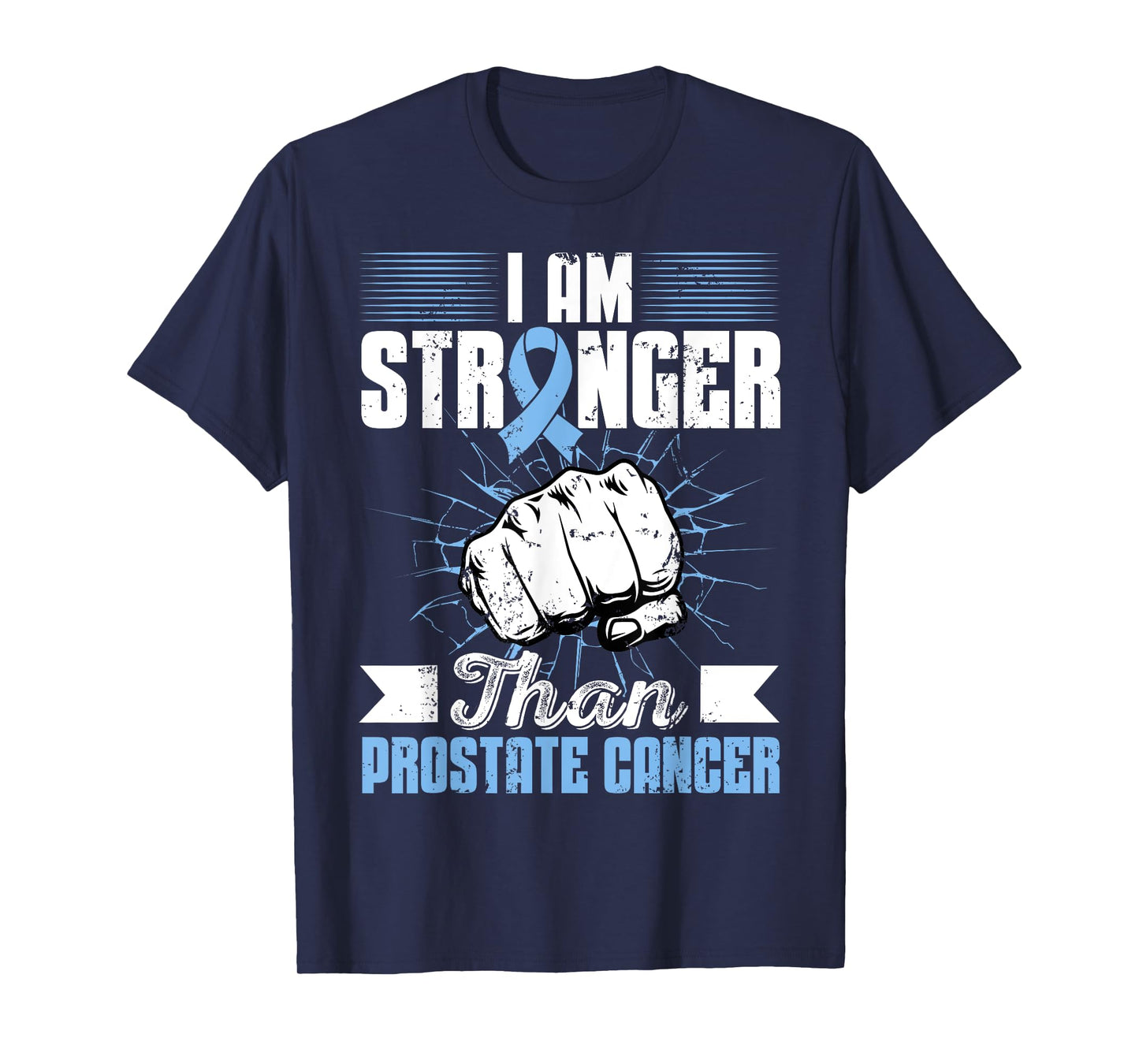 I Am Stronger Than Prostate Cancer Awareness Month Fighter T-Shirt