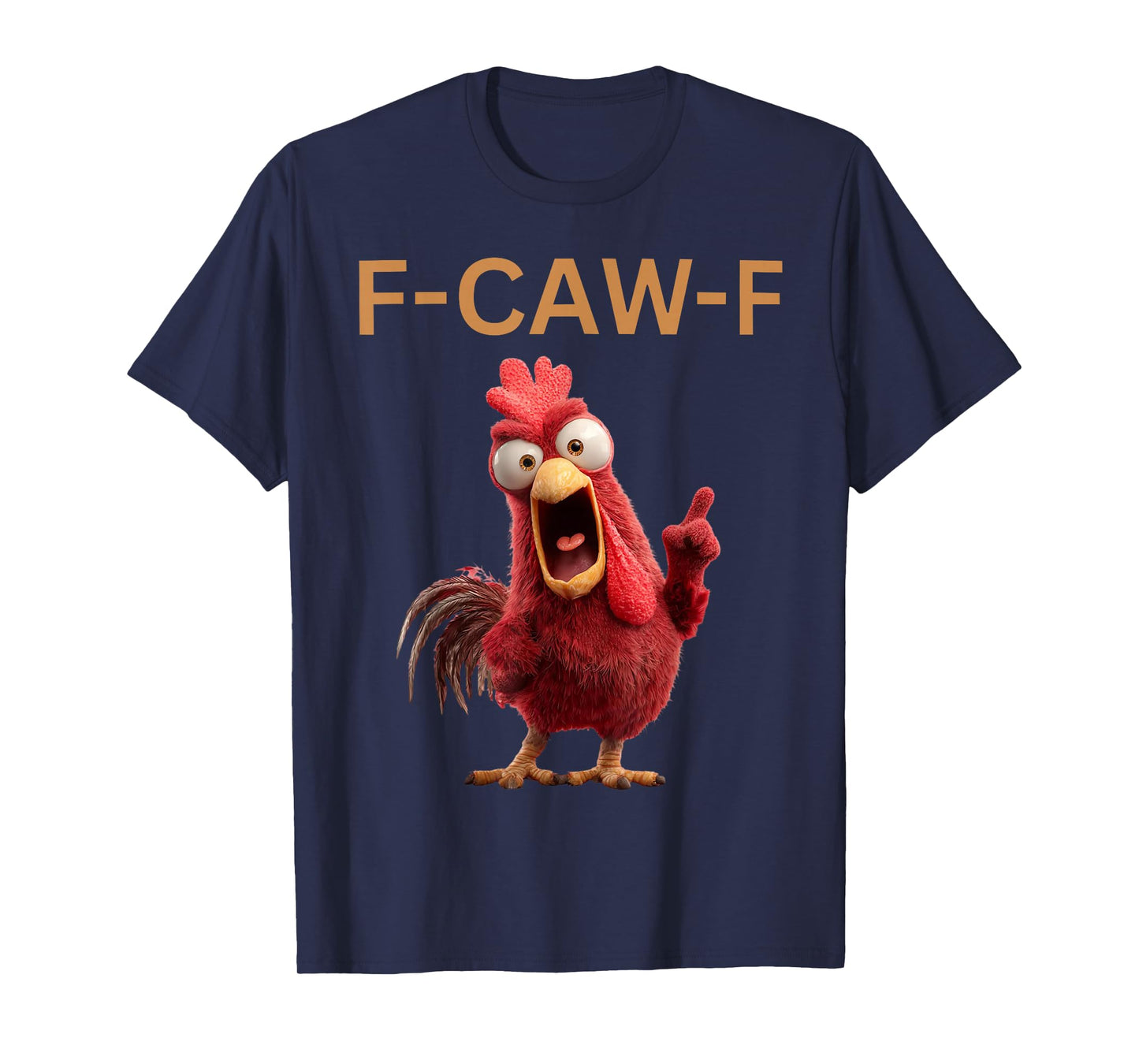 F-Caw-F Chicken Funny Chicken Meme Adult Humor F-Caw-F T-Shirt