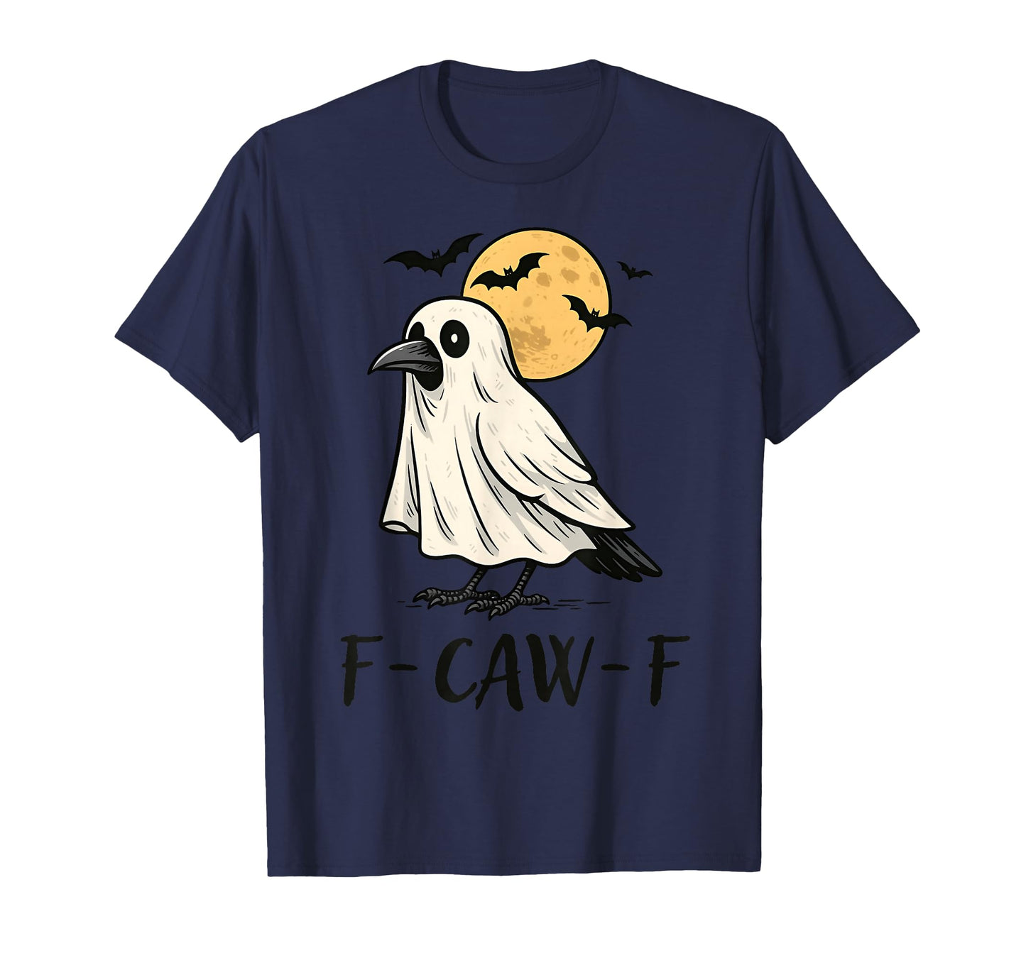 F-Caw-F Black Crow Funny Halloween Ghost T-Shirt