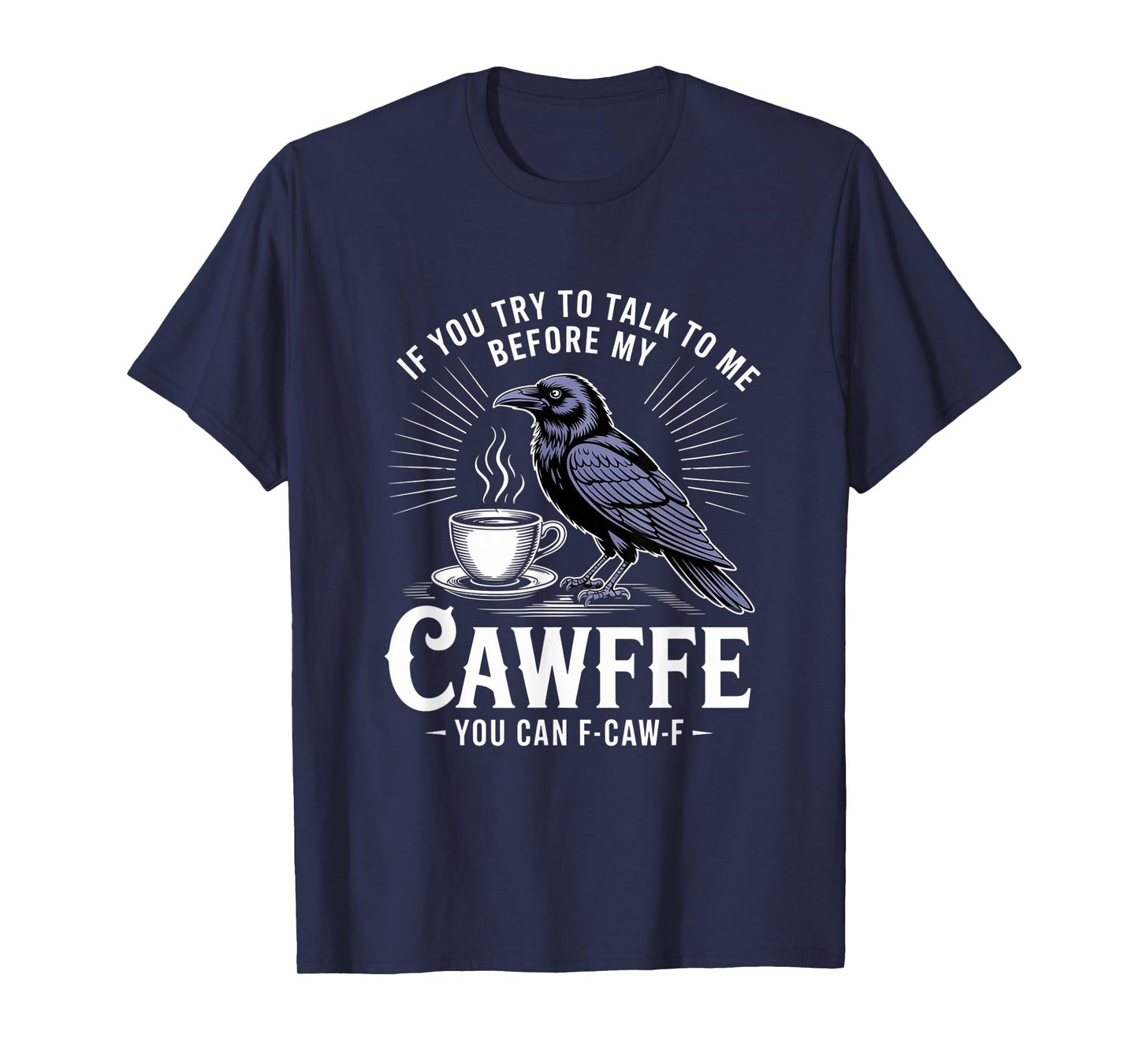 Funny Coffee Lover F-CAW-F Cawfee T-Shirt