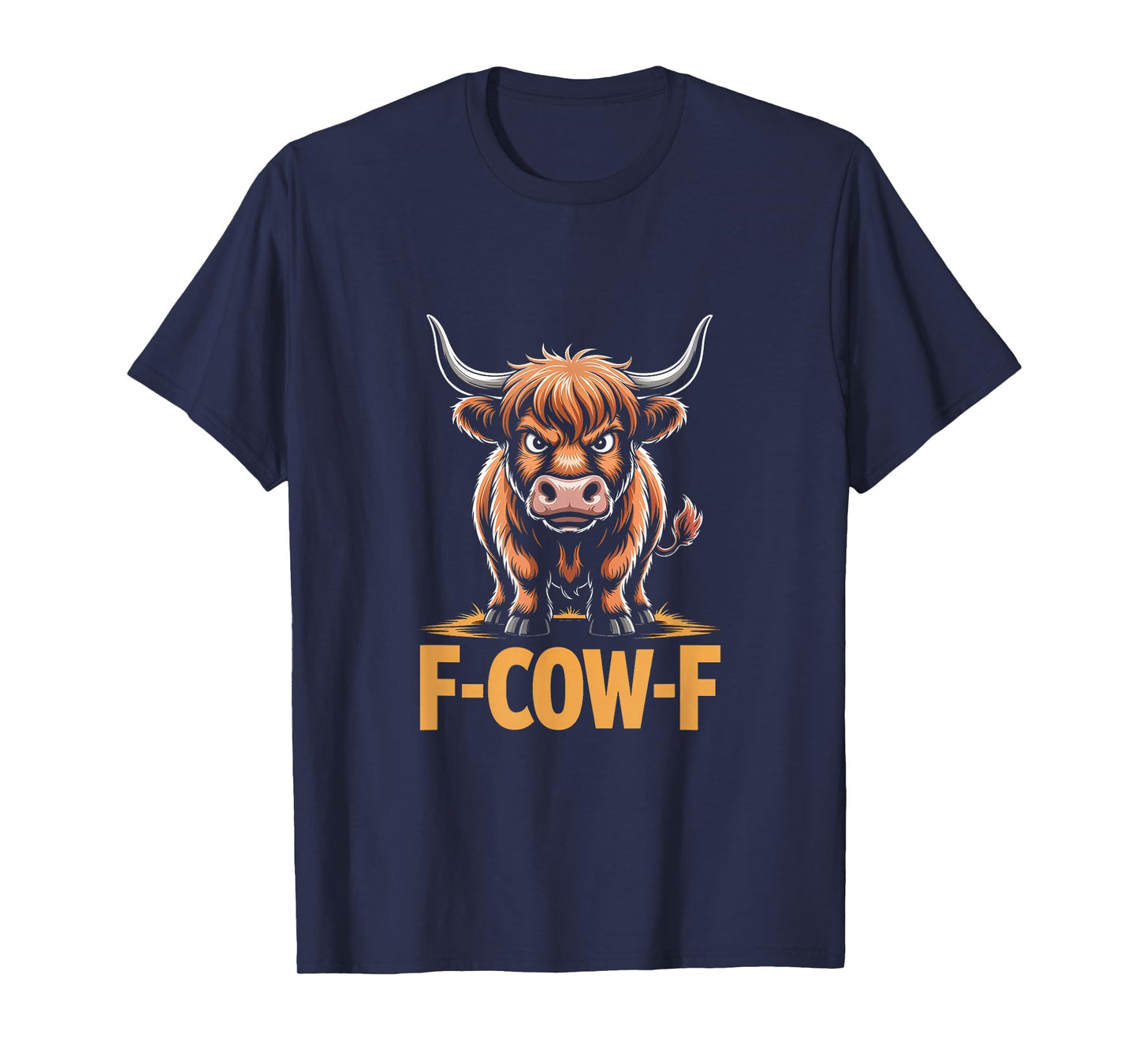 Cow F-Cow-F Funny F-Caw-F Highland Cow T-Shirt