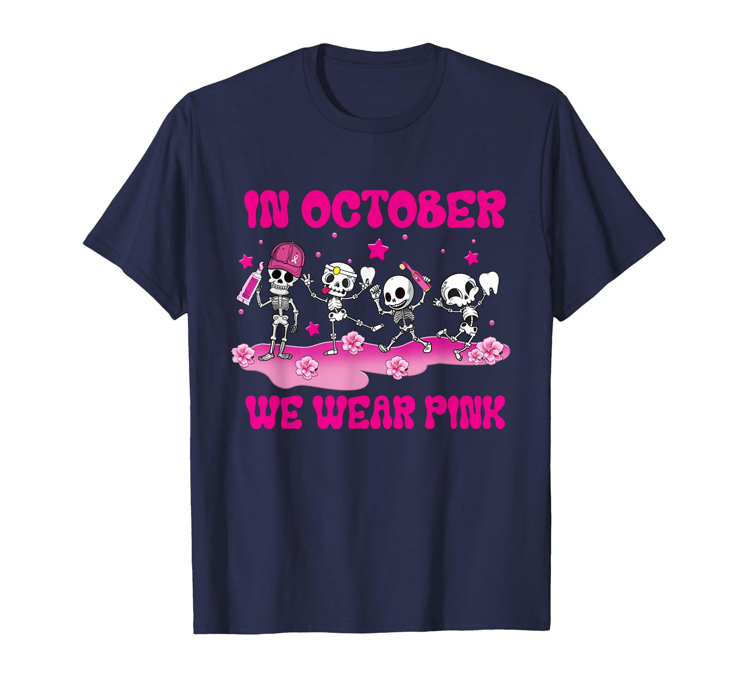 In October We Wear Pink Dental Breast Cancer Awareness T-Shirt