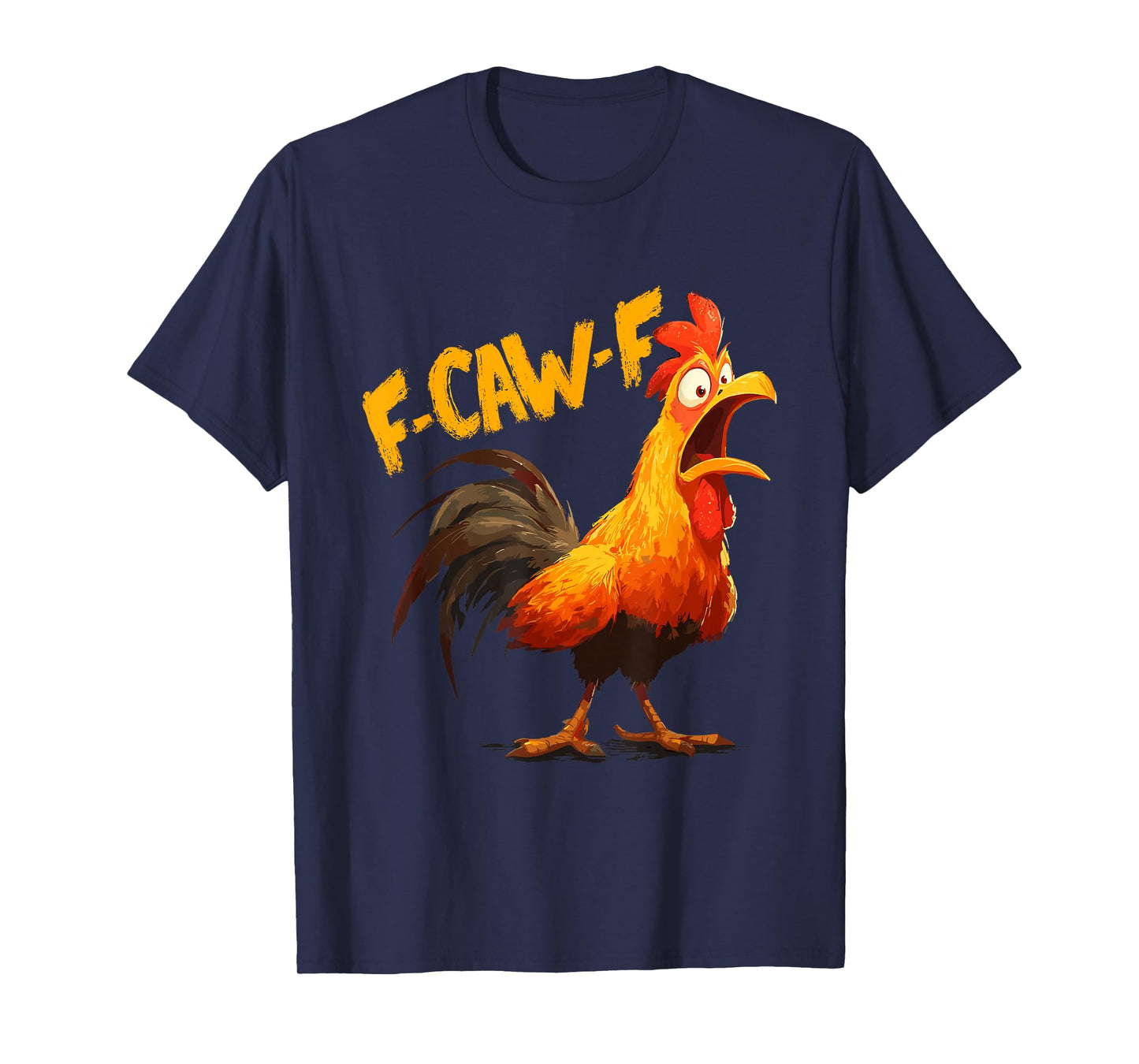 Funny Chicken Rooster Meme F-CAW-F Humor Quote Animal Lover T-Shirt