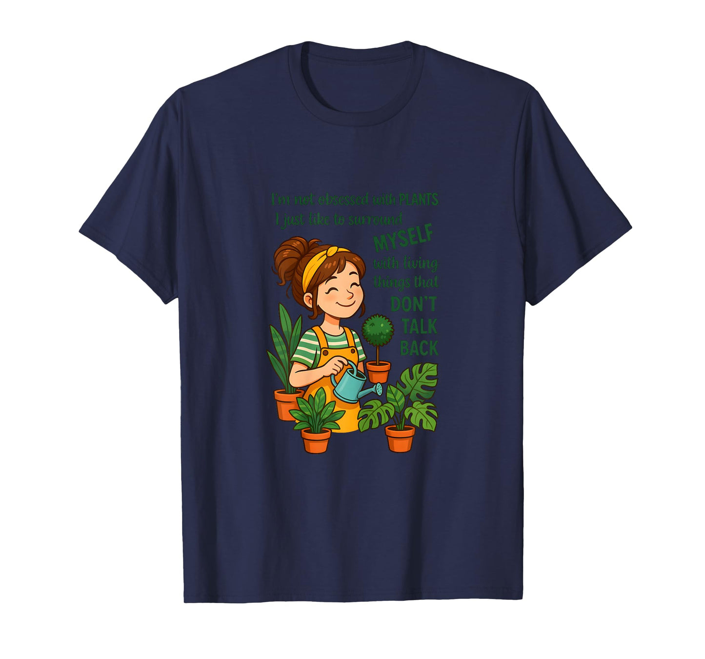 I'm Not Obsessed with Plants I Just Like to Surround Myself T-Shirt