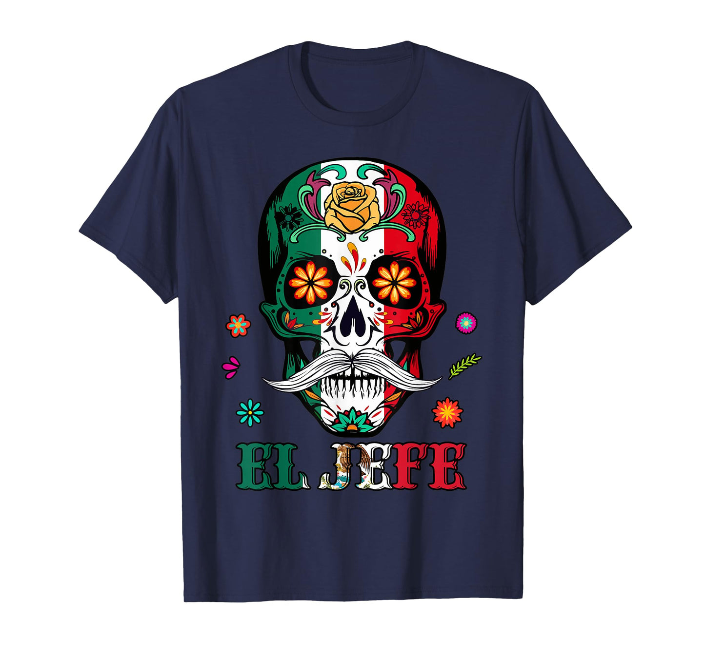 Mens El Jefe Sugar Skull Dia De Los Muertos Mexican Heritage T-Shirt