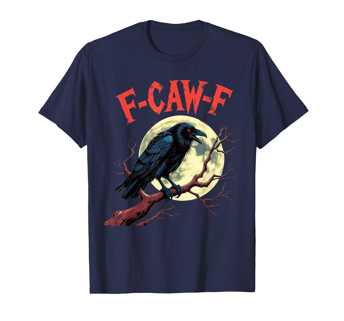 F-Caw-F Graphic for Halloween Art and Crow Lover T-Shirt