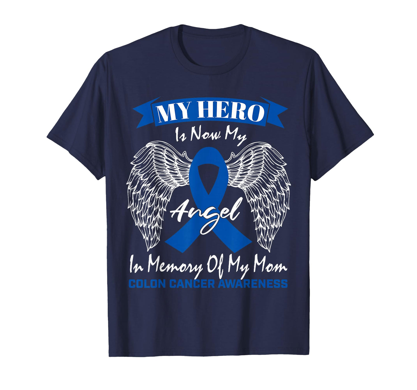 Wear Blue Ribbon In Memory Of My Mom Colon Cancer Awareness T-Shirt