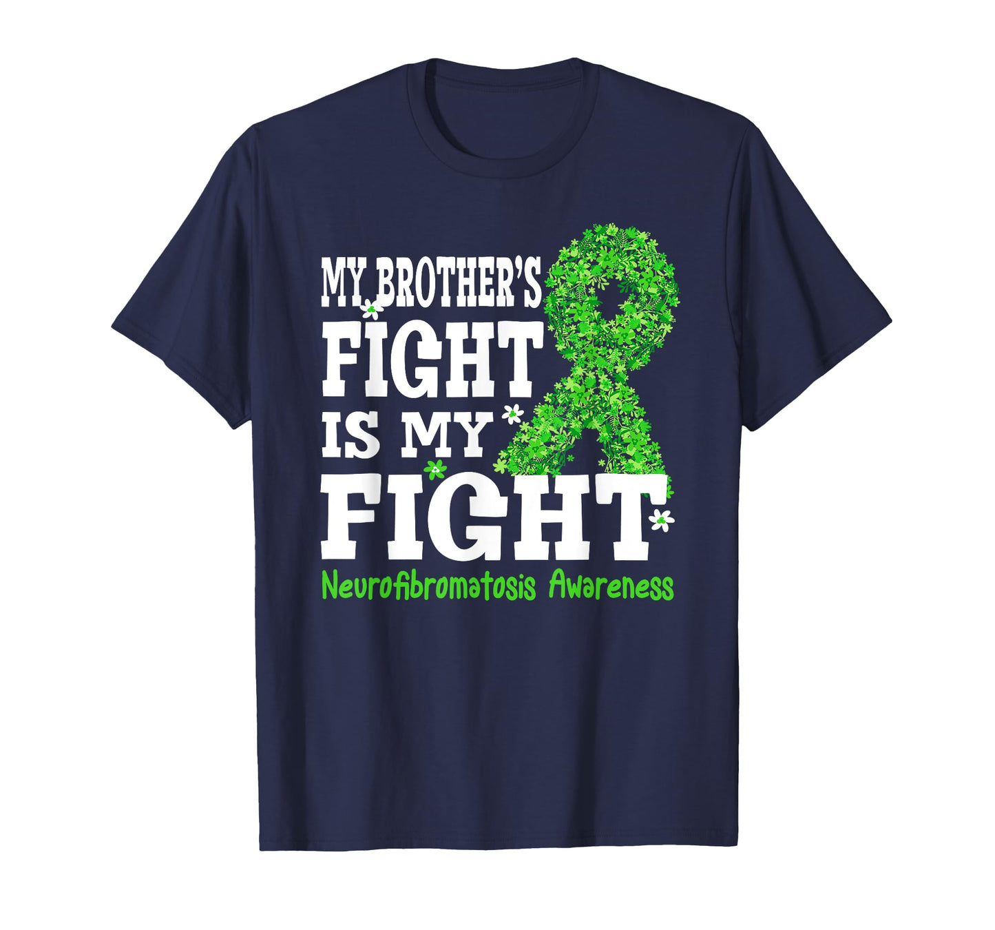 My Brother's Fight is My Fight Neurofibromatosis Awareness T-Shirt