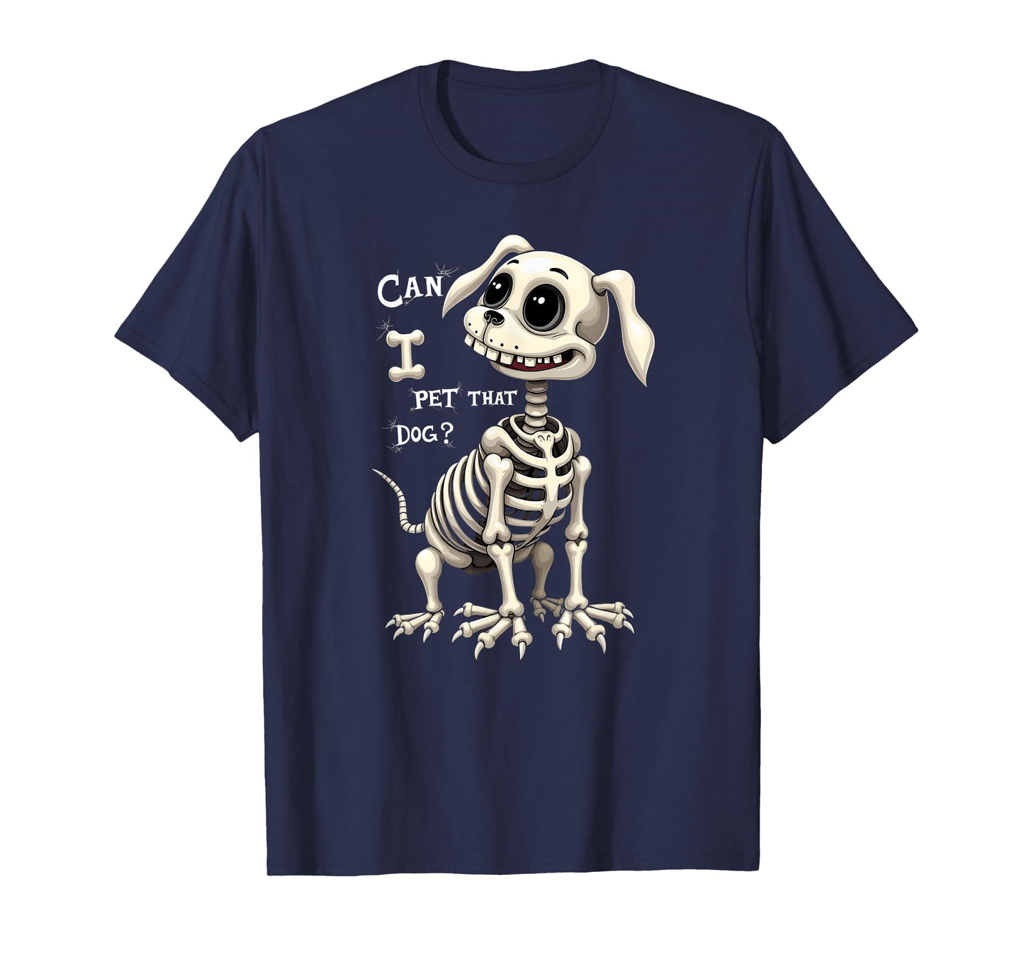 Can I Pet That Dog Skeleton Halloween T-Shirt Gifts Men Women Kids T-Shirt