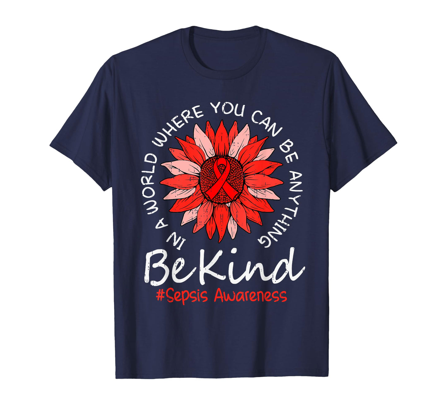 Be Kind Sepsis Awareness Sunflower Ribbon Red Women Girl Kid T-Shirt