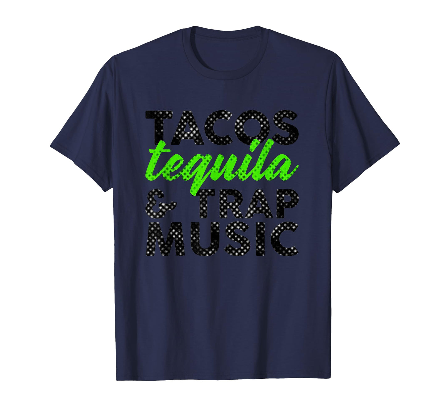 Tacos Tequila & Trap Music Funny Hiphop Lover Gift Men Women T-Shirt