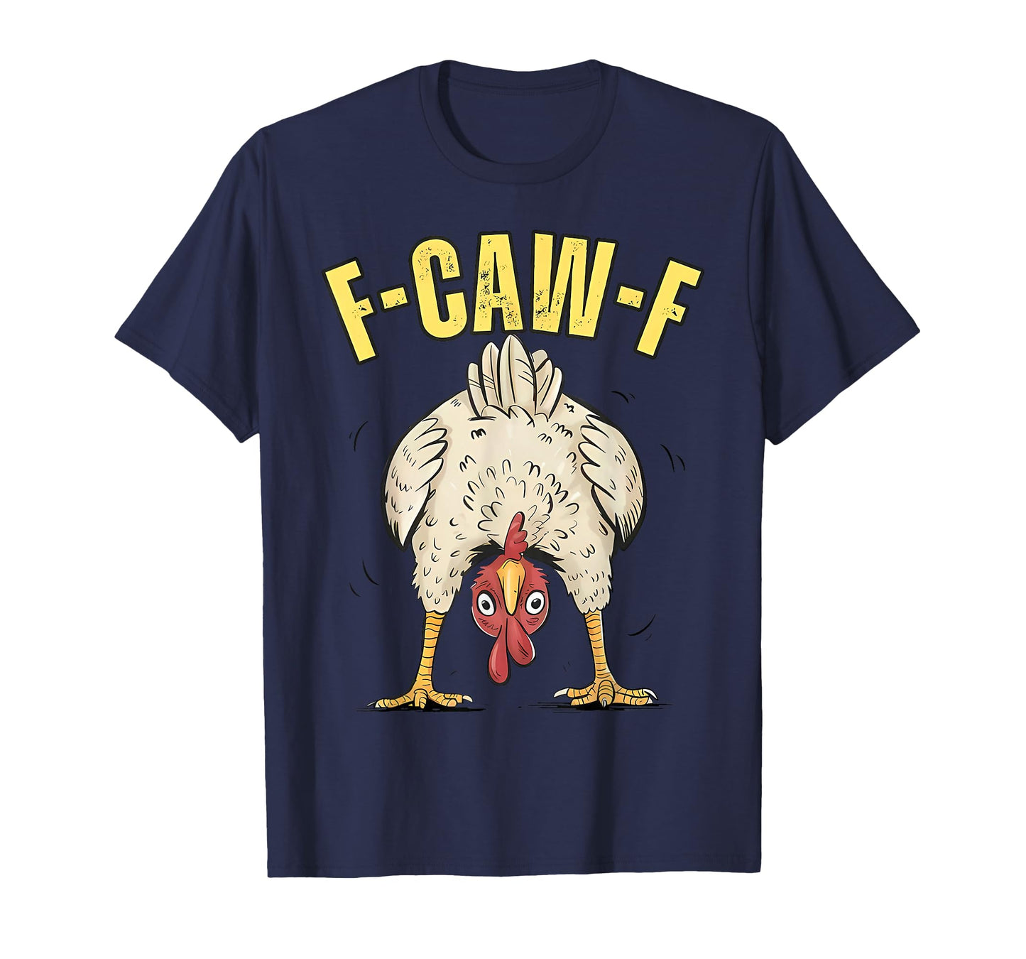 Funny F-Caw-F Chicken FCAWF Chicken T-Shirt