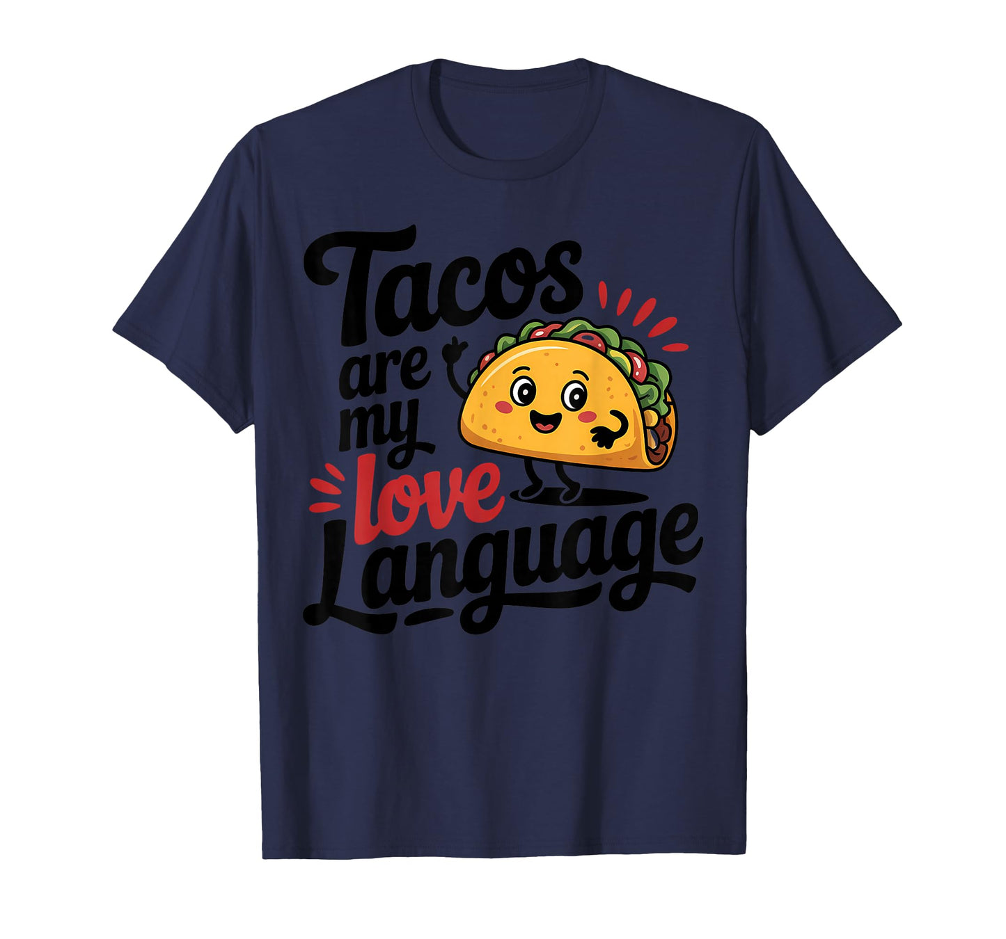 Tacos are my Love Language Taco Humor T-Shirt
