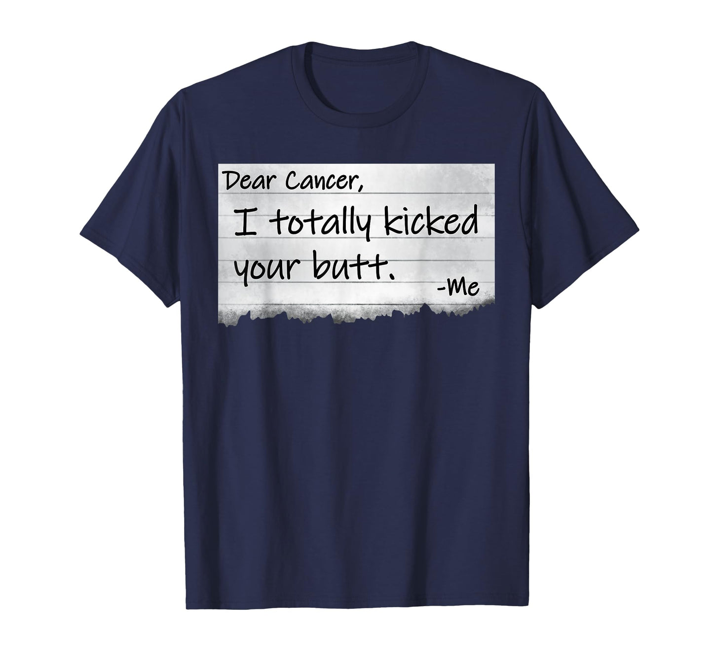 Dear Cancer I Totally Kicked Your Butt Funny Survivor T-Shirt