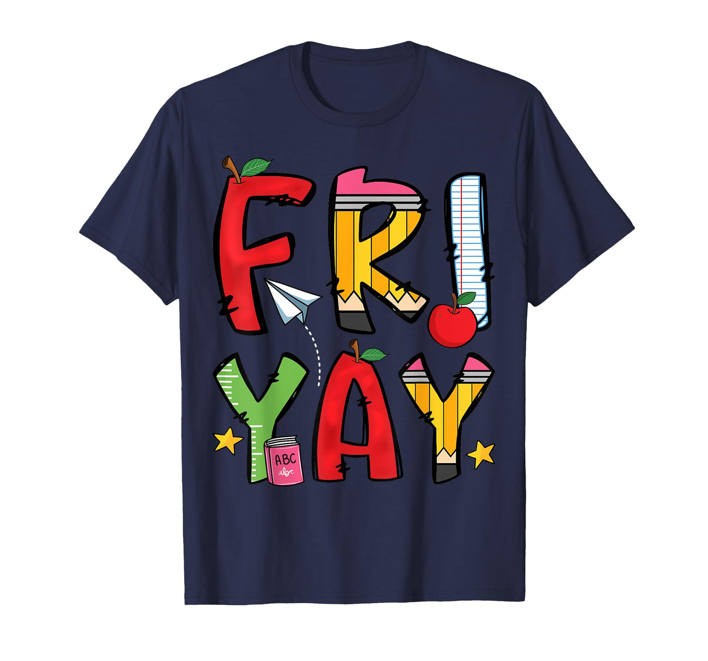 Happy Fri-Yay Friday Lovers Funny Teacher Fri Yay Weekend T-Shirt