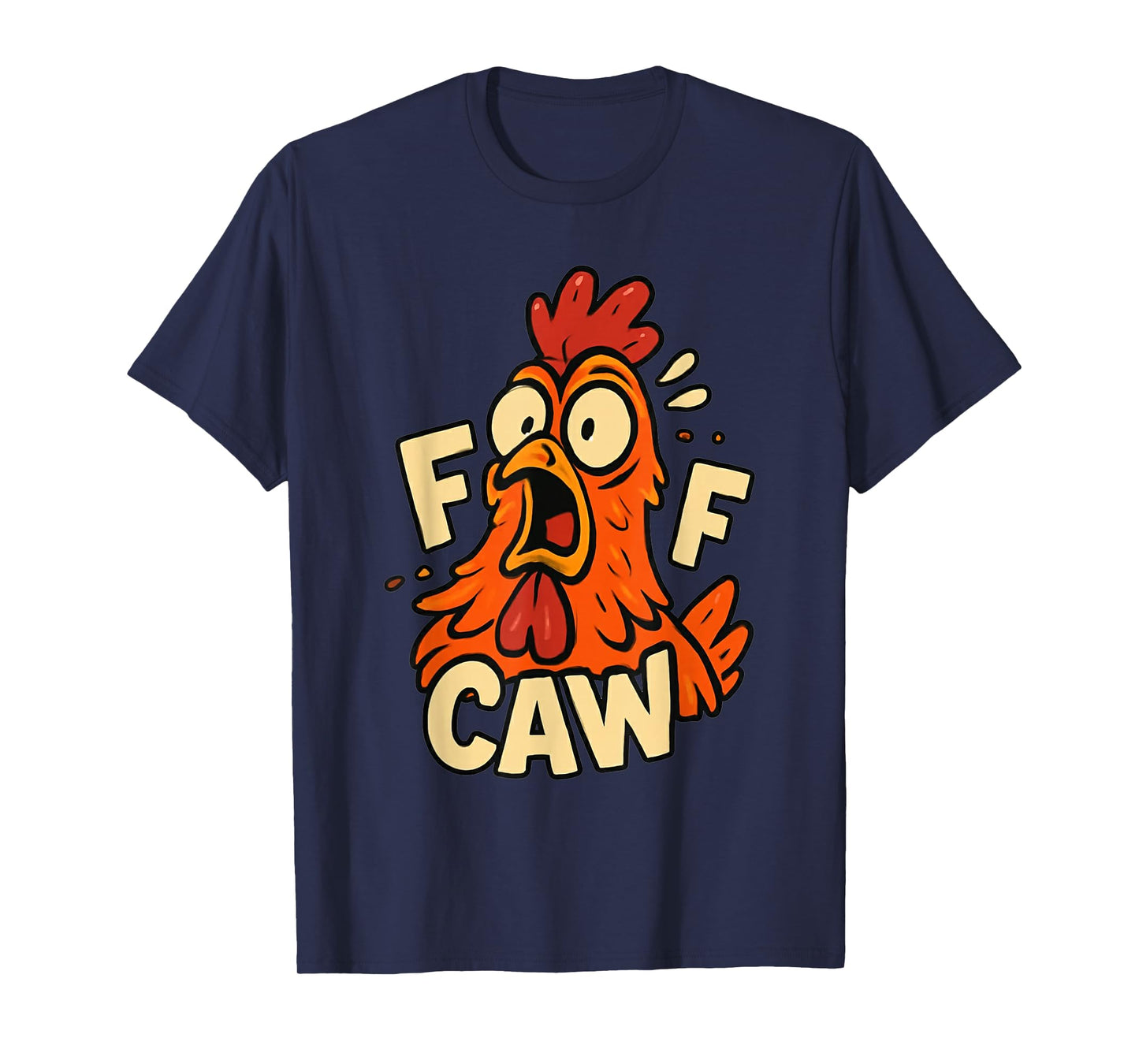 F-Caw-F Funny Chicken Humor T-Shirt