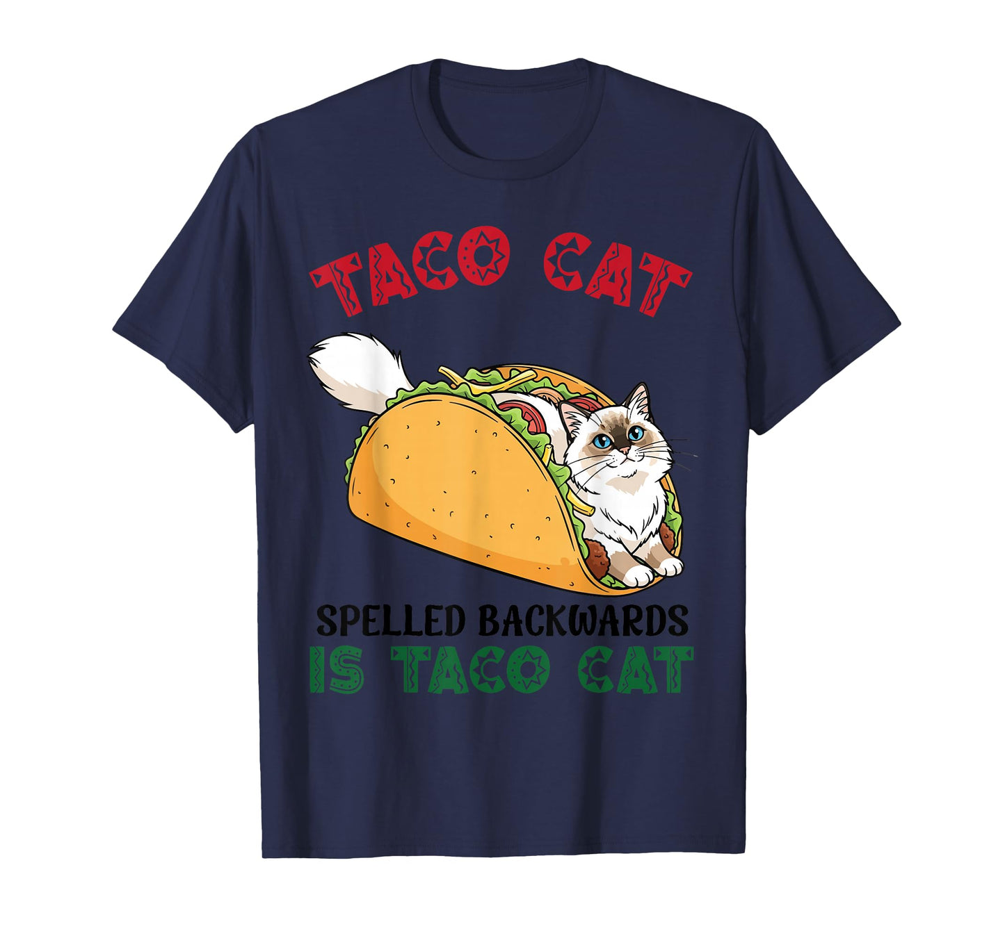 Birman Taco Cat Spelled Backwards is Taco Inside A Cat T-Shirt