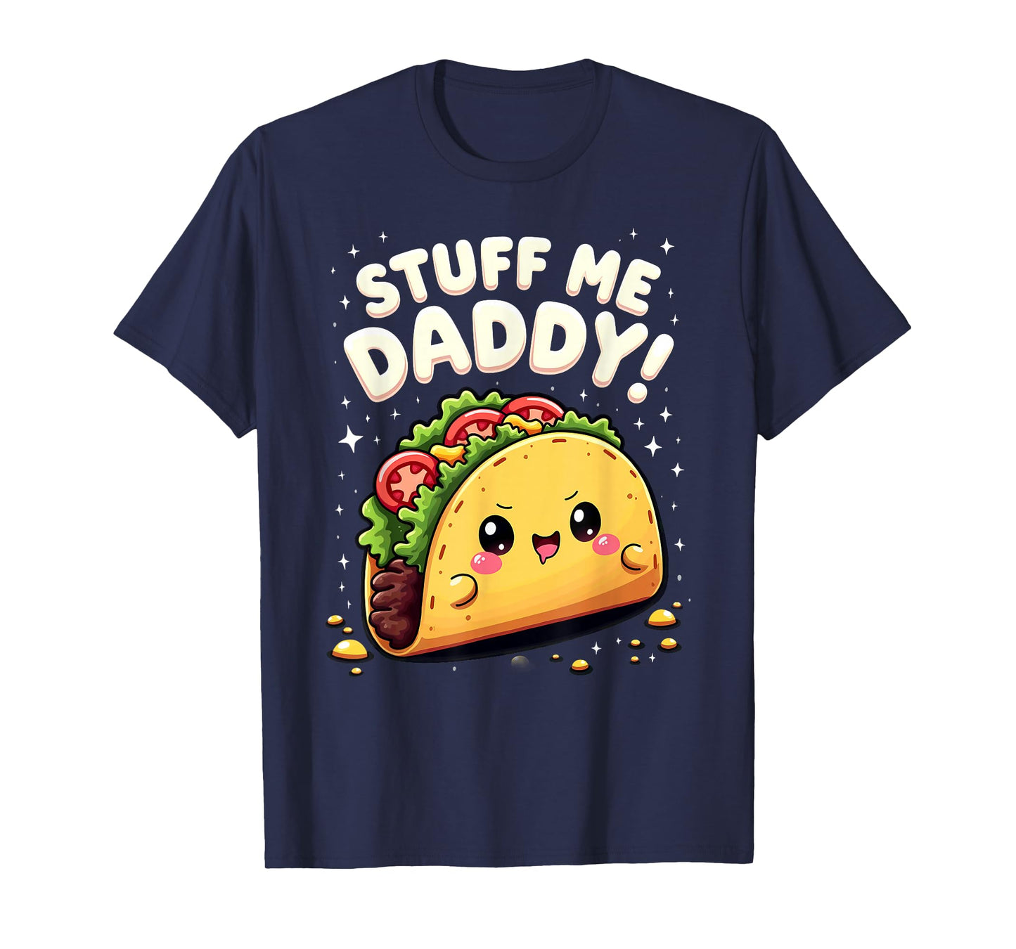 Dark Humor Taco Stuff Me Daddy T-Shirt