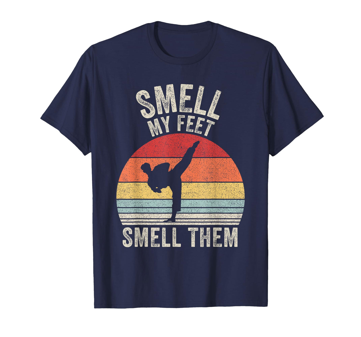 Vintage Retro Smell My Feet Smell Them Funny Taekwondo T-Shirt