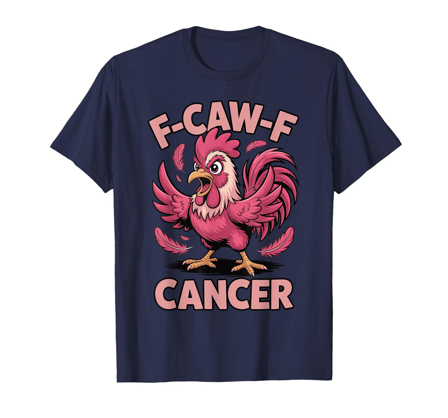 F-Caw-F Pink Rooster Meme Funny Chicken Cancer Awareness T-Shirt