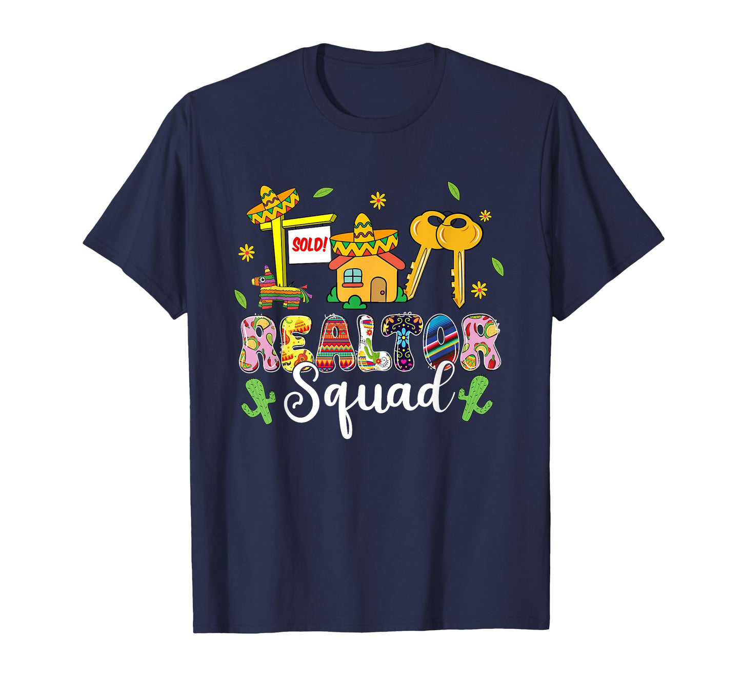 Realtor Squad Lets Fiesta Cinco De Mayo Mexican Realtor T-Shirt